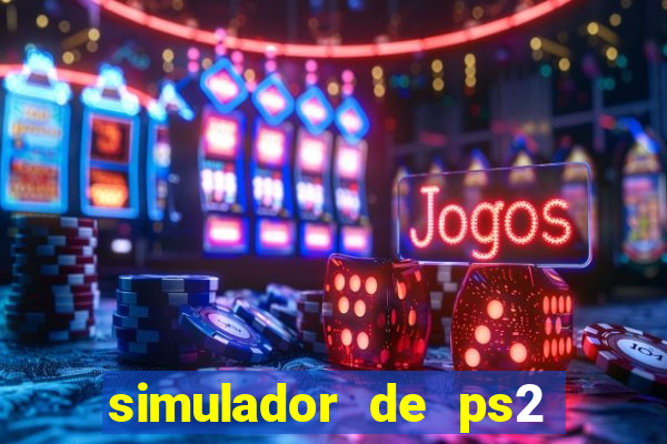 simulador de ps2 para pc